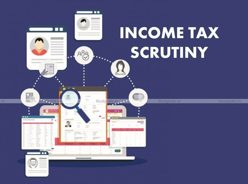 Income Tax Scrutiny